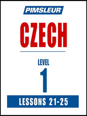 cover image of Pimsleur Czech Level 1 Lessons 21-25